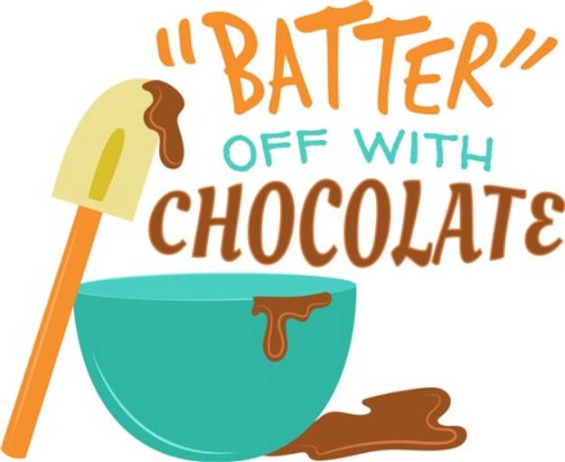 Picture of Batter Off With Chocolate SVG File