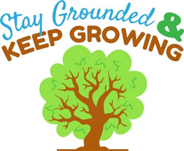 Picture of Stay Grounded & Keep Growing SVG File