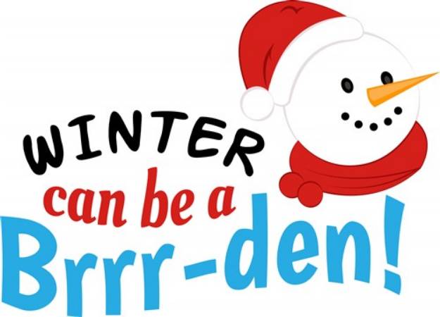 Picture of Winter Can Be A Brrr-den! SVG File