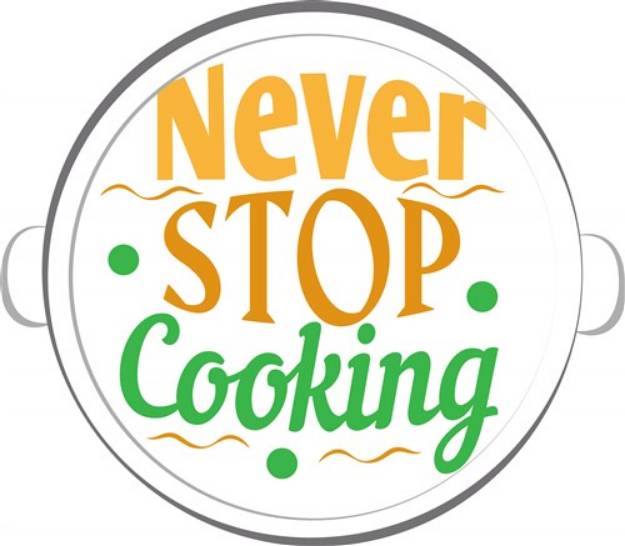 Picture of Never Stop Cooking SVG File