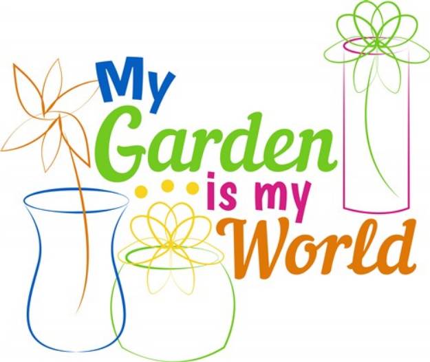 Picture of My Garden Is My World SVG File