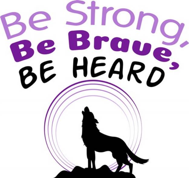 Picture of Be Strong, Brave & Heard SVG File