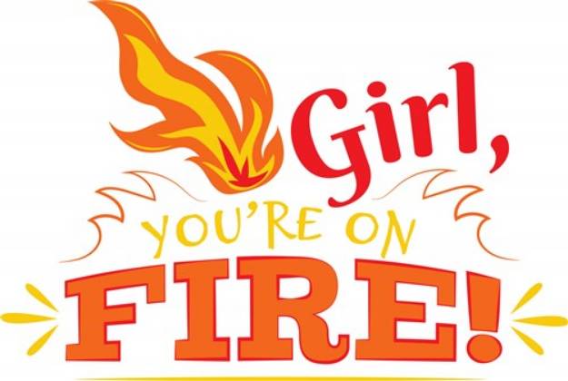 Picture of Girl Youre On Fire SVG File