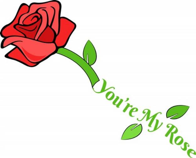 Picture of Youre My Rose SVG File