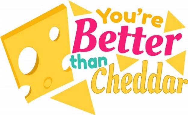 Picture of Better Than Cheddar SVG File
