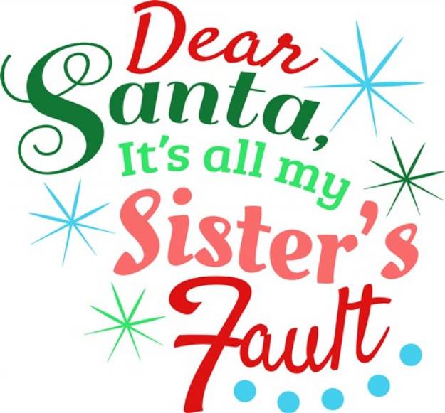 Picture of My Sisters Fault SVG File