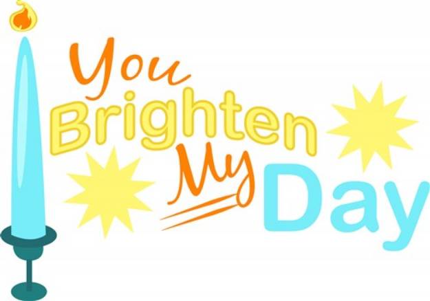 Picture of You Brighten My Day SVG File