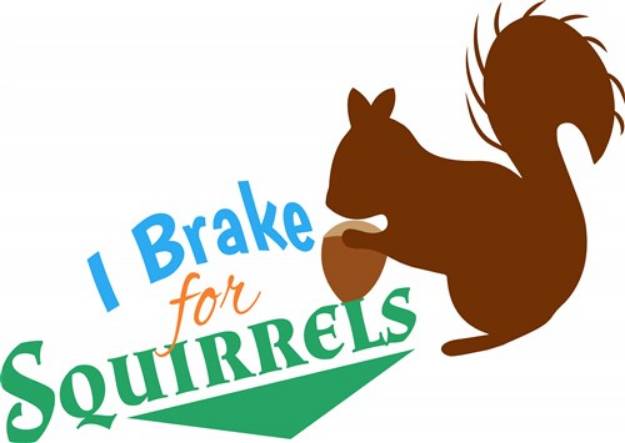 Picture of Brake For Squirrels SVG File