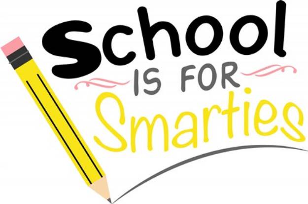 Picture of School Is For Smarties SVG File