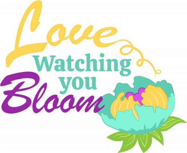 Picture of Love Watching You Bloom SVG File