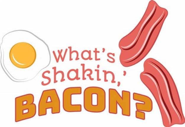 Picture of Whats Shakin, Bacon?