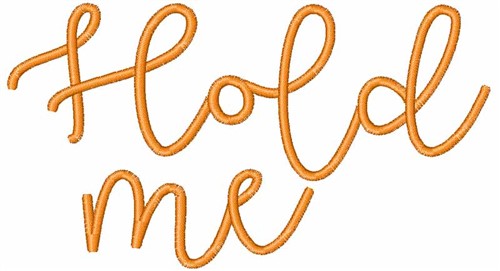 Hold Me Machine Embroidery Design