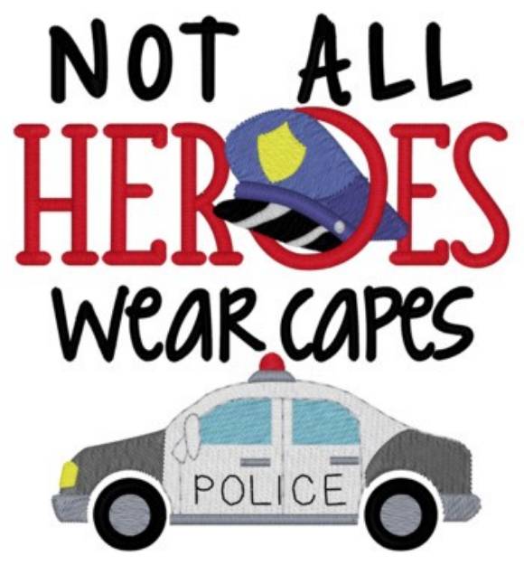 Picture of Not All Heroes Wear Capes Machine Embroidery Design