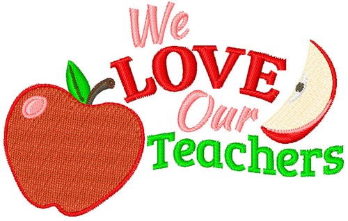 We Love Our Teachers Machine Embroidery Design
