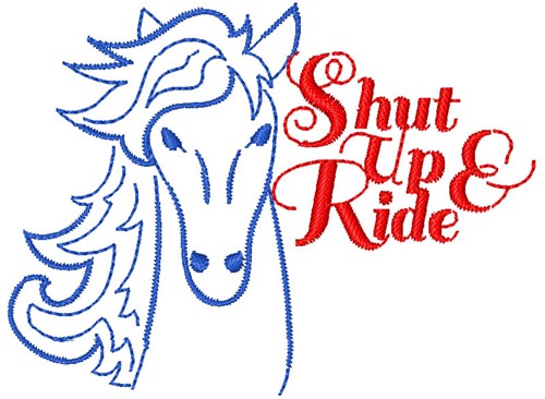 Shut Up & Ride Machine Embroidery Design