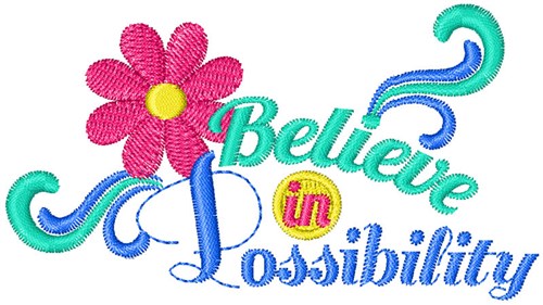 Believe In Possibility Machine Embroidery Design