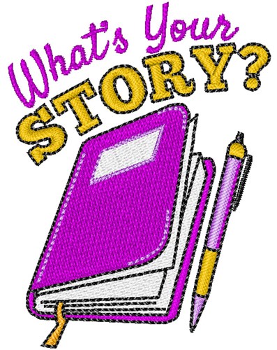Whats Your Story? Machine Embroidery Design