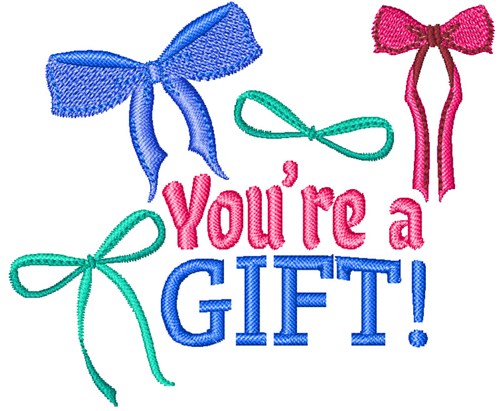 Youre A Gift! Machine Embroidery Design