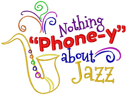 Nothing Phone-y About Jazz Machine Embroidery Design