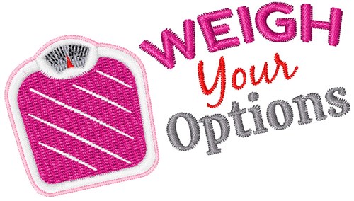Weigh Your Options Machine Embroidery Design