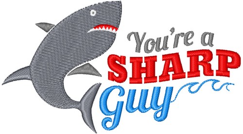 Youre A Sharp Guy Machine Embroidery Design