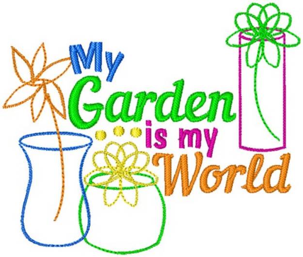 Picture of My Garden Is My World Machine Embroidery Design