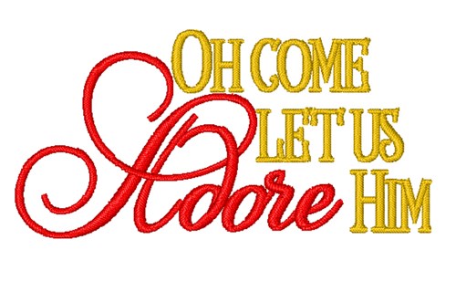 Let Us Adore Him Machine Embroidery Design