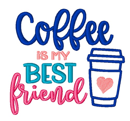 Coffee Best Friend Machine Embroidery Design