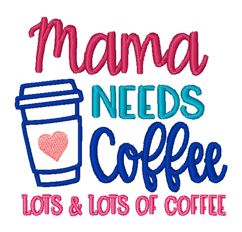 Mama Needs Coffee Machine Embroidery Design