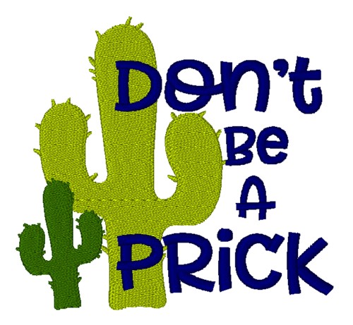 Dont Be A Prick Machine Embroidery Design