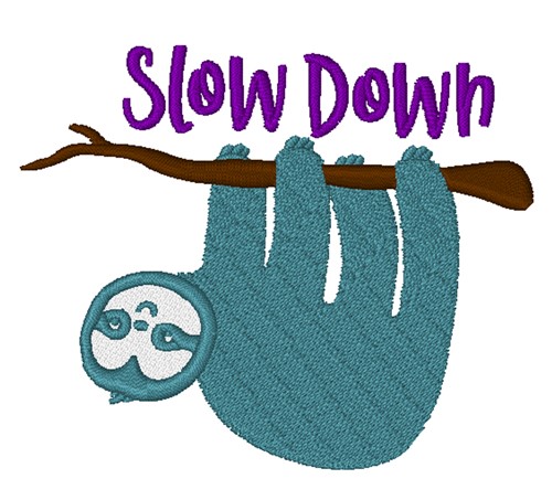 Slow Down Machine Embroidery Design