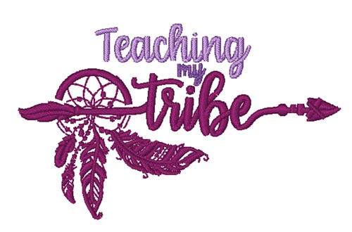 Teaching My Tribe Machine Embroidery Design