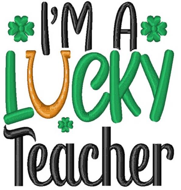 Picture of Im A Lucky Teacher Machine Embroidery Design