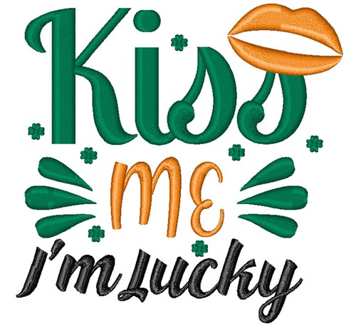 Kiss Me Im Lucky Machine Embroidery Design