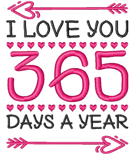 Love You 365 Days Machine Embroidery Design