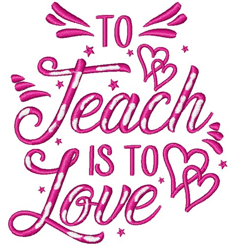 To Teach Is To Love Machine Embroidery Design