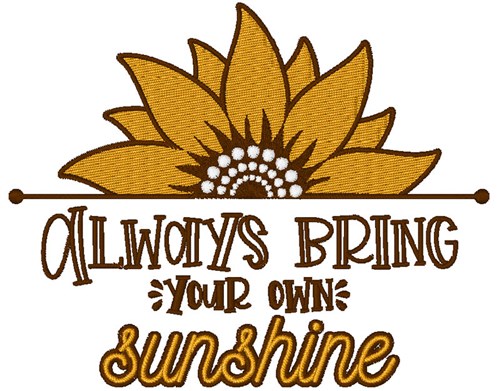 Bring Your Own Sunshine Machine Embroidery Design