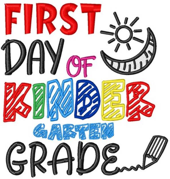 Picture of First Day Of Kindergarten Grade Machine Embroidery Design