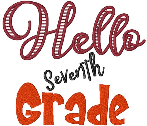 Hello Seventh Grade Machine Embroidery Design