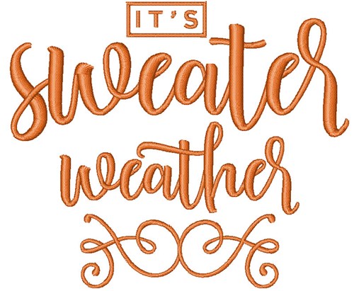 Its Sweater Weather Machine Embroidery Design