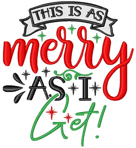 As Merry As I Get! Machine Embroidery Design