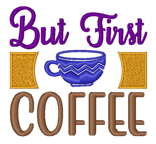 But First Coffee Machine Embroidery Design