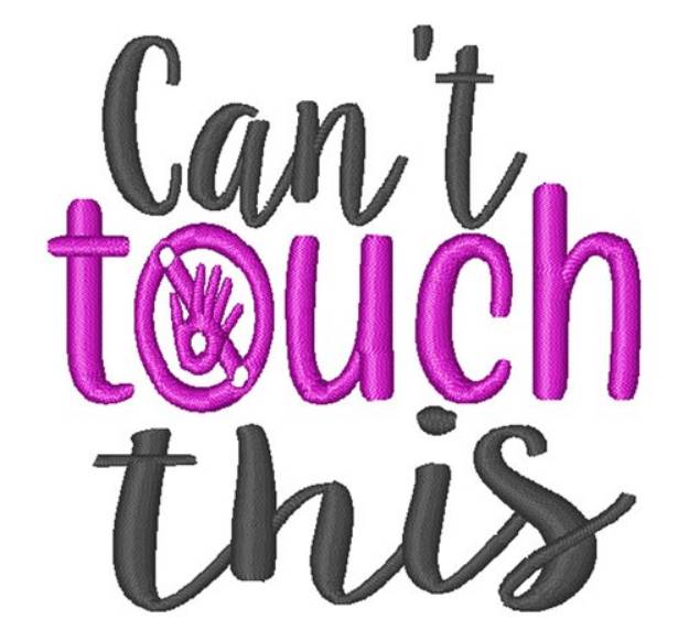 Picture of Cant Touch This Machine Embroidery Design