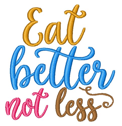 Eat Better Machine Embroidery Design