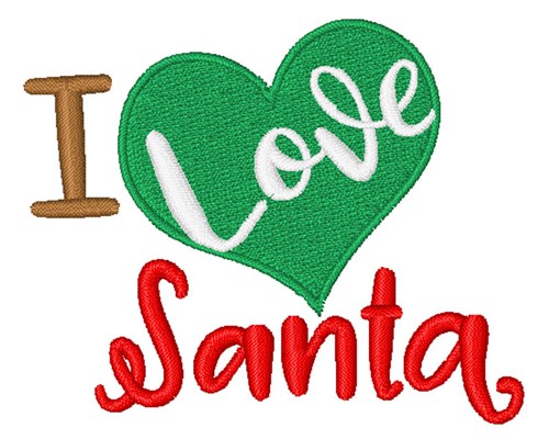 I Love Santa Machine Embroidery Design
