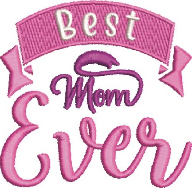 Picture of Best Mom Ever Banner Machine Embroidery Design