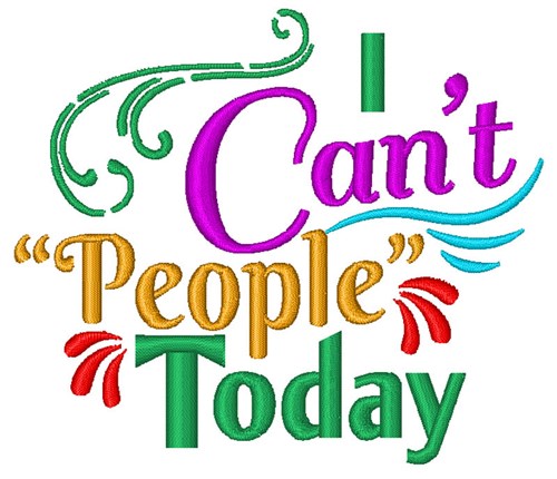 Cant People Today Machine Embroidery Design