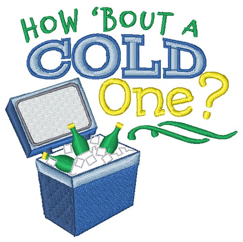 Cooler How Bout A Cold One Machine Embroidery Design