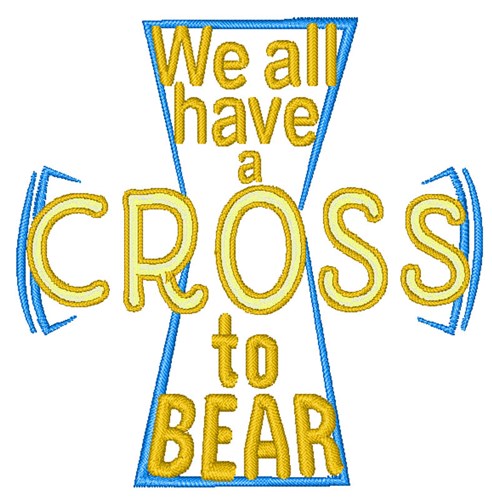 A Cross To Bear Machine Embroidery Design