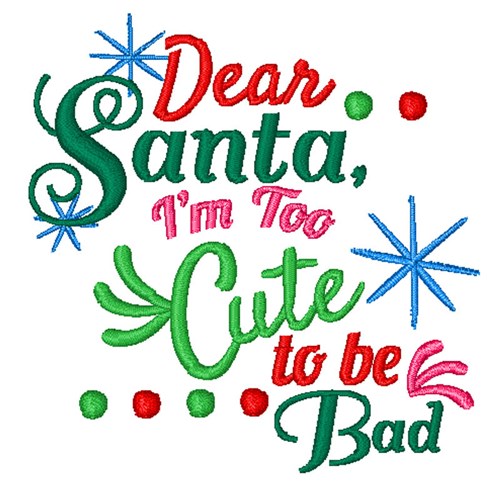 Dear Santa Too Cute Machine Embroidery Design